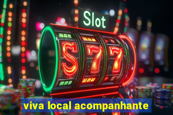 viva local acompanhante